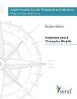 Angel Investing Course - Termsheets & Valuations: Negotiating Investments - Student Edition 1722489359 Book Cover