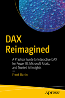 DAX Reimagined: A Practical Guide to Interactive DAX for Power BI, Microsoft Fabric, and Trusted AI Insights B0H9WV2DMY Book Cover