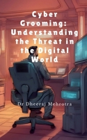 Cyber Grooming: Understanding the Threat in the Digital World B0CN7GB2LV Book Cover