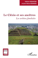 Le Clézio et ses ancêtres: Les archives familiales (Critiques Littéraires) (French Edition) 2343238154 Book Cover