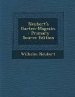 Neubert's Garten-Magazin. - Primary Source Edition 1295125692 Book Cover