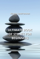 Ultimate Book of Stones for Beginners B0CM5P2Y4K Book Cover