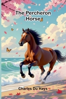 The Percheron horse 9375363139 Book Cover