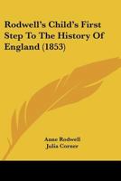 Rodwell's Child's First Step to the History of England 0469720859 Book Cover