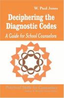 Deciphering the Diagnostic Codes: A Guide for School Counselors 0803964730 Book Cover
