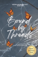 Bound by Threads: Open Dyslexic Edition B0F842YC94 Book Cover