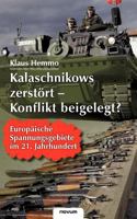 Kalaschnikows Zerst Rt - Konflikt Beigelegt? Europ Ische Spannungsgebiete Im 21. Jahrhundert 3850223876 Book Cover