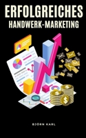 Erfolgreiches Handwerk Marketing (Handwerker mit Zukunft) (German Edition) B0DXV94PXQ Book Cover