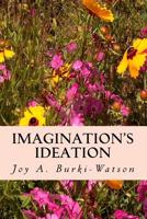 Imagination's Ideation 1546829113 Book Cover