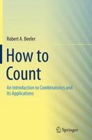 How to Count: An Introduction to Combinatorics and Its Applications 3319355082 Book Cover