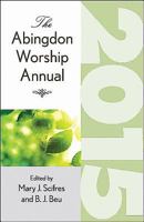 The Abingdon Worship Annual 2015 1426779674 Book Cover