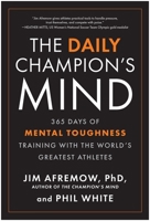The Daily Champion's Mind: 365 Days of Mental Toughness Training with the World's Greatest Athletes 1637749643 Book Cover