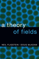 A Theory of Fields 0190241454 Book Cover