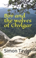Boy and the Wolves of Chylgar B08928JQ99 Book Cover