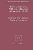 Bounded and Compact Integral Operators 9048160189 Book Cover