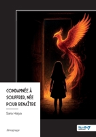 Condamnée à souffrir, née pour renaître (French Edition) B0GHYG76VC Book Cover