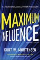 Maximum Influence: The 12 Universal Laws of Power Persuasion 0814432093 Book Cover