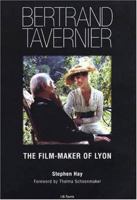 Bertrand Tavernier: The Film-maker of Lyon 1860644627 Book Cover