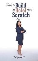 How to Build a Hotel from Scratch: Part 1 163829836X Book Cover