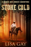 Stone Cold (A Chance and Choices Adventure - Large Print Version) 1945858168 Book Cover