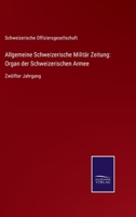 Allgemeine Schweizerische Militär Zeitung: Organ der Schweizerischen Armee: Zwölfter Jahrgang 3752548029 Book Cover