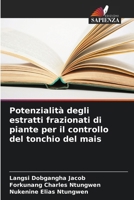 Potenzialità degli estratti frazionati di piante per il controllo del tonchio del mais (Italian Edition) 6207985699 Book Cover