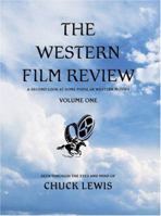 The Western Film Review: A Second Look At Some Popular Western Movies 0595328091 Book Cover
