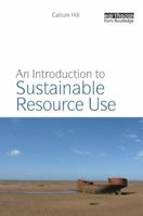 An Introduction to Sustainable Resource Use 1844079279 Book Cover