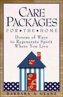 Care Packages for the Home: Dozens of Ways to Regenerate Spirit Where You Live 0836268342 Book Cover