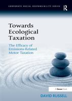 Towards Ecological Taxation: The Efficacy of Emissions-Related Motor Taxation (Corporate Social Responsibility) 1032925019 Book Cover