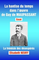 La hantise du temps dans l'œuvre de Guy de MAUPASSANT - Essai: La frénésie des désespérés (French Edition) 295721864X Book Cover