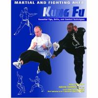 Kung Fu: Essential Tips, Drills, and Combat Techniques 1590843932 Book Cover