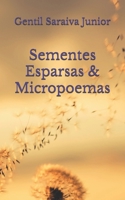 Sementes Esparsas & Micropoemas (Portuguese Edition) B0FNRP2G7R Book Cover