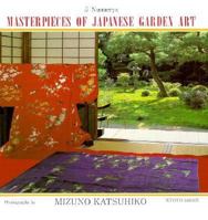 Masterpieces of Japanese Garden Art: 5 (Masterpieces of Japanese Garden Art) 476363187X Book Cover