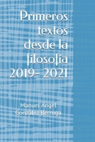 Primeros textos desde la filosofía 2019- 2021 (Spanish Edition) B0FLWVM6TF Book Cover