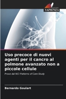 Uso precoce di nuovi agenti per il cancro al polmone avanzato non a piccole cellule: Prove dal NCI Patterns of Care Study (Italian Edition) 6203693871 Book Cover