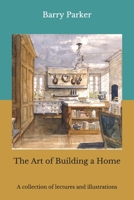 The Art of Building a Home: A collection of lectures and illustrations B08HTDVKWB Book Cover