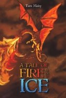 A Tale of Fire and Ice 1398493503 Book Cover