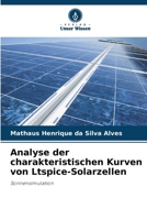 Analyse der charakteristischen Kurven von Ltspice-Solarzellen (German Edition) 6208166535 Book Cover