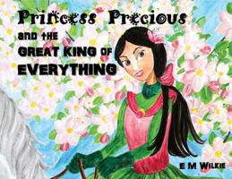 Princess Precious and the Great King of Everything 1910513717 Book Cover