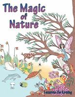 The Magic of Nature 1452092311 Book Cover