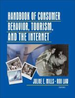 Handbook Of Consumer Behavior, Tourism, And The Internet (Journal of Travel & Tourism Marketing Monographic Separates) (Journal of Travel & Tourism Marketing Monographic Separates) 078902599X Book Cover