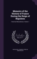 Memoirs of the History of France During the Reign of Napoleon, Vol. 1 135895772X Book Cover