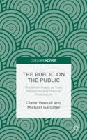 The Public on the Public: The British Public as Trust, Reflexivity and Political Foreclosure 1137351330 Book Cover