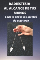 RADIESTESIA AL ALCANCE DE TUS MANOS: Conoce todos los secretos de este arte. (REIKI AL ALCANCE DE TUS MANOS.) (Spanish Edition) B0D7J5QQPD Book Cover