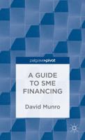 A Brief Guide to Small- and Medium-Scale Enterprise (SME) Finance 1137375752 Book Cover