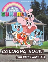 The Amazing World of Gumball Coloring Book For Kides Ages 4-8: Beautiful and high quality illustrations of The Amazing World of Gumball B094SZRYZK Book Cover