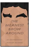 The Meanest Brow Around 1533301026 Book Cover