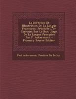 La Deffence Et Illustration de la Langue Francoyse, Pr�d�d�e d'Un Discours Sur Le Bon Usage de la Langue Française 1293164046 Book Cover