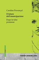 Il futuro dell'emancipazione: Dopo le false promesse (Italian Edition) 3691737412 Book Cover